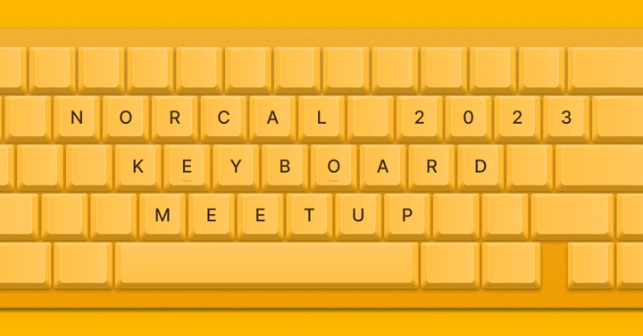 NorCal 2023 Mechanical Keyboard Meetup