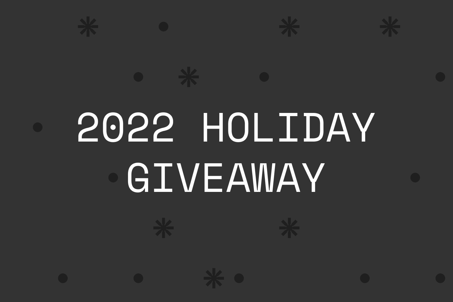 2022 Holiday giveaway